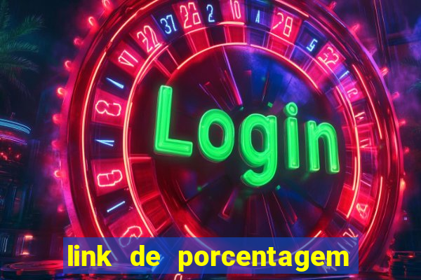 link de porcentagem dos jogos slots